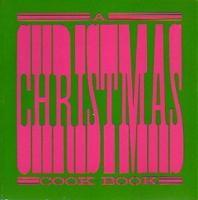A Christmas cook book 0915696061 Book Cover