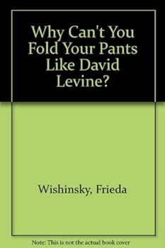 Paperback Why Can't You Fold Your Pants Like David Levine? Book