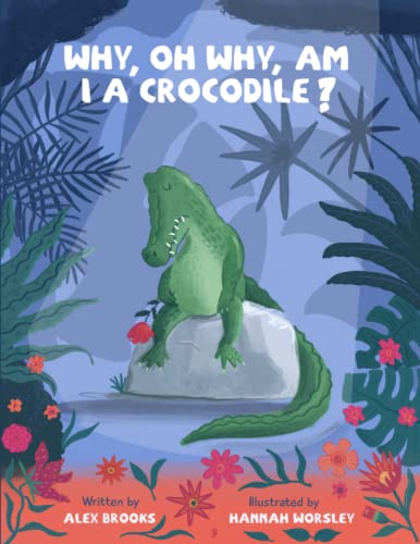 Why, oh why, am I a crocodile? (Exploring emotions)