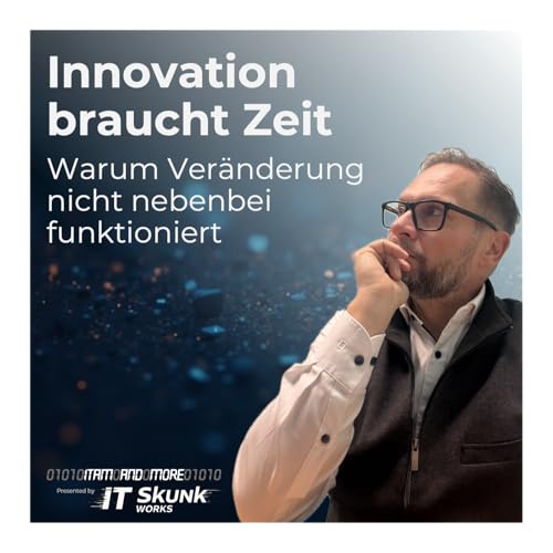 Innovation braucht Zeit &ndash; warum Ver&auml;nderung nicht nebenbei funktioniert