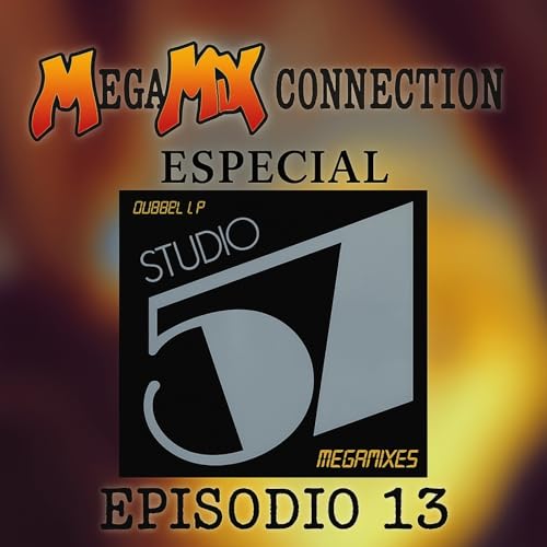 Megamix Connection - Episodio 13 (Studio 57)