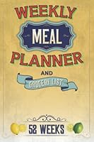 Weekly Meal Planner And Grocery List: Easily Plan And Track Meals For 52 Weeks B09QNYN8WT Book Cover