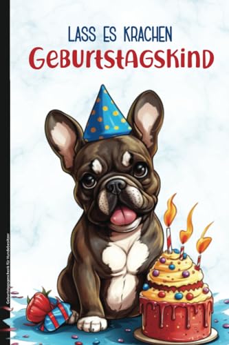 Geburtstagsgeschenk für Hundebesitzer: Notizbuch Hundemotiv das Geschenk zum Geburtstag Hundehalter von Französische Bulldogge das Buch A5 liniert die Geschenkidee für Hundeliebhaber und Züchter Geburtstagsgeschenk für Hundebesitzer: Notizbuch Hundemotiv das Geschenk zum Geburtstag Hundehalter von Französische Bulldogge das Buch A5 liniert die Geschenkidee für Hundeliebhaber und Züchter