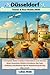 Dusseldorf Travel & Tour Guide 2026: A Complete Visitor’s Guide to Düsseldorf: Local Secrets, Smart Itineraries, Hidden Food Spots, Day Trips, ... Trusted Companion for Authentic Adventures)