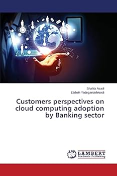 Paperback Customers perspectives on cloud computing adoption by Banking sector Book