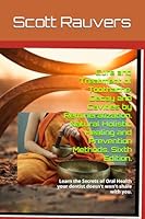 Cure and Treatment of Toothache, Decay and Cavities by Remineralization. Natural Holistic Healing and Prevention Methods. Sixth Edition.: Learn the ... your dentist doesn't won't share with you. B0CQHPB3L4 Book Cover