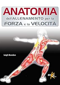 Anatomia dell'allenamento per la forza e la velocità