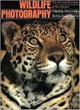 Wildlife Photography; the Art and Technique of Ten Masters