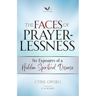 The Faces of Prayerlessness Audiobook By Cyril Opoku cover art