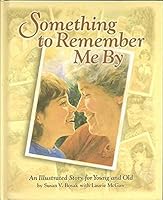 Something to Remember Me By : [An Illustrated Story for Young and Old B000MHVLYK Book Cover