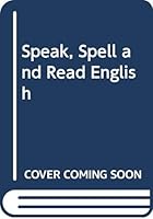 Speak, Spell and Read English 0582661323 Book Cover