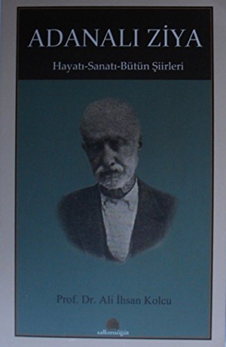 Adanali Ziya: Hayati - Sanati - Bütün Siirleri