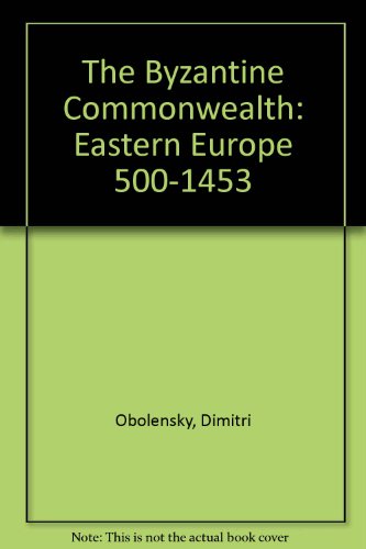 The Byzantine Commonwealth: Eastern Europe 500-... 0913836982 Book Cover