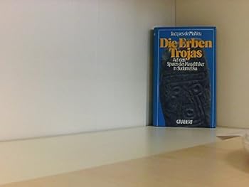 Hardcover Die Erben Trojas. Auf den Spuren der Megalithiker in Südamerika [German] Book