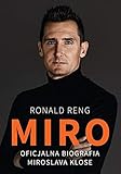  Miro: Oficjalna biografia Miroslava Klose