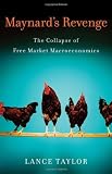 Maynard's Revenge: The Collapse of Free Market Macroeconomics