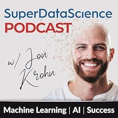 Super Data Science: ML & AI Podcast with Jon Krohn Titelbild