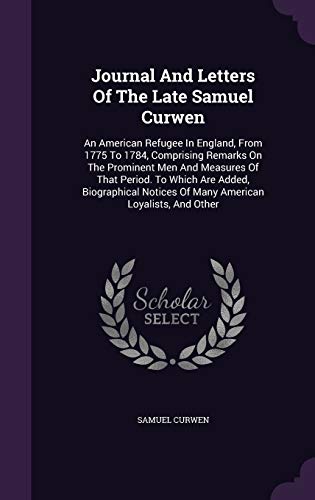 Journal and Letters of the Late Samuel Curwen: ... 1342991850 Book Cover