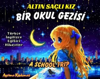 Alt n Sa l  K z Bir Okul Gezisi T rk e -  ngilizce