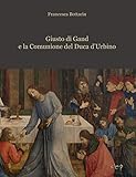  Giusto di Gand e la Comunione del Duca d\'Urbino