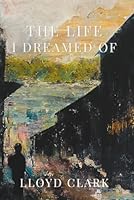 The Life I Dreamed Of 1966818688 Book Cover