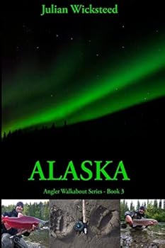 Paperback Alaska: Angler Walkabout Series - Book 3 Book