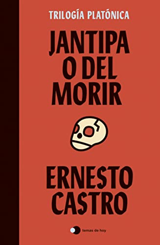 Jantipa o Del morir: Trilogía platónica