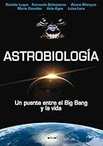 Astrobiología: Un puente entre el Big Bang y la vida (Astronomía)