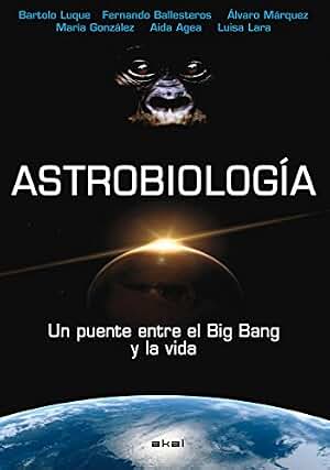 Astrobiología: Un puente entre el Big Bang y la vida (Astronomía)