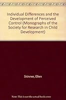 Individual Differences and the Development of Perceived Control (Monographs of the Society for Research in Child Development) 0226761711 Book Cover