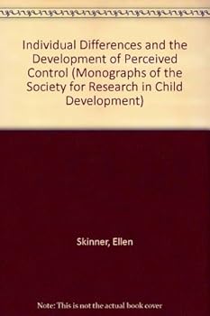 Paperback Individual Differences and the Development of Perceived Control (Monographs of the Society for Research in Child Development) Book