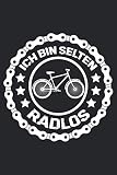 Ich bin selten radlos: Fahrradtour Radtour Tagebuch| Notizbuch für Mountainbiker, Radsportler, Radfahrer und Fahrrad Fans, 120 Seiten Seiten, 6x9 Zoll (ca. DIN A5), Softcover mit Matt.