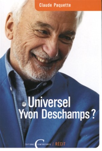 UNIVERSEL YVON DESCHAMPS? [Paperback] Paquette, Claude and Poissant, Maude