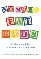 No More Fat Kids: Pediatrician's Guide For Safe & Effective Weight Loss 0977655482 Book Cover