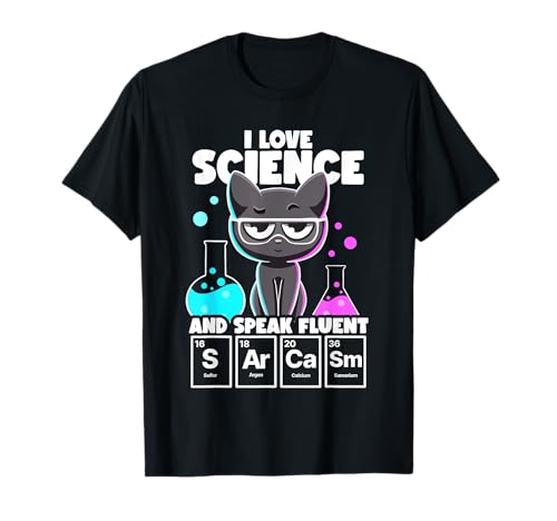 Amo la ciencia y hablo sarcasmo fluido Química nerd divertida Camiseta