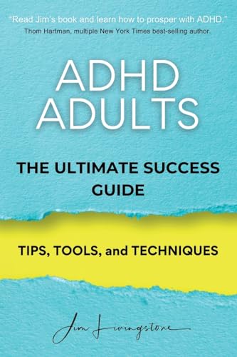 ADHD Adults: The Ultimate Success Manual