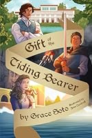 Gift of the Tiding Bearer (Tiding Bearer Series) B0C87GPJRM Book Cover