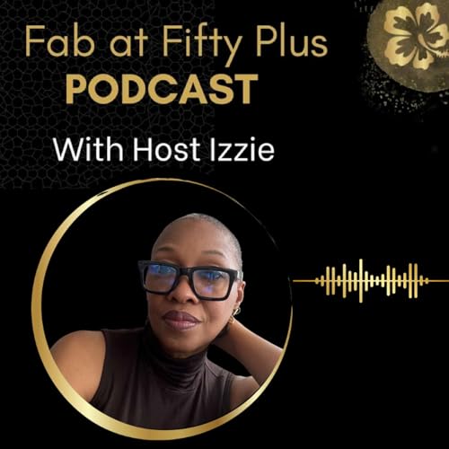 Fab at Fifty Plus Podcast with Izzie cover art