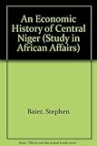 An Economic History of Central Niger (Oxford Studies in African Affairs)