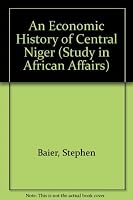An Economic History of Central Niger (Study in African Affairs) 0198227175 Book Cover
