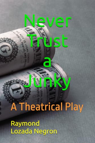 "Never Trust a Junky": A Theatrical Play