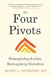 The Four Pivots: Reimagining Justice, Reimagining Ourselves