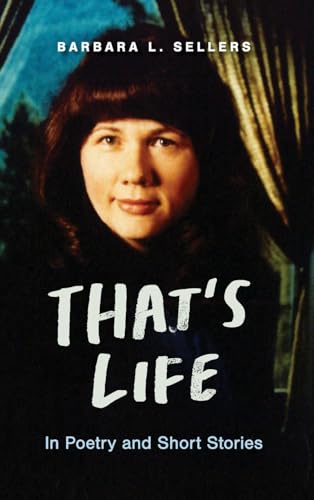 That's Life: In Poetry and Short Stories