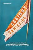 Against Vanishing (Write Bloody Book, 73)