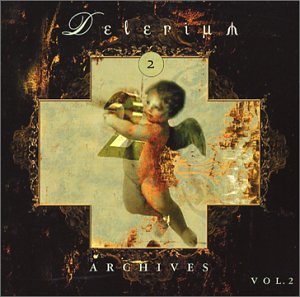 Archives Vol 2 [Audio CD] Delerium