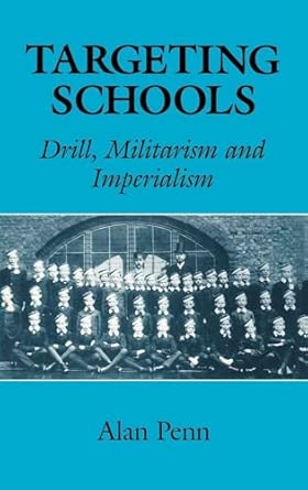 Targeting Schools: Drill, Militarism and Imperialism book cover