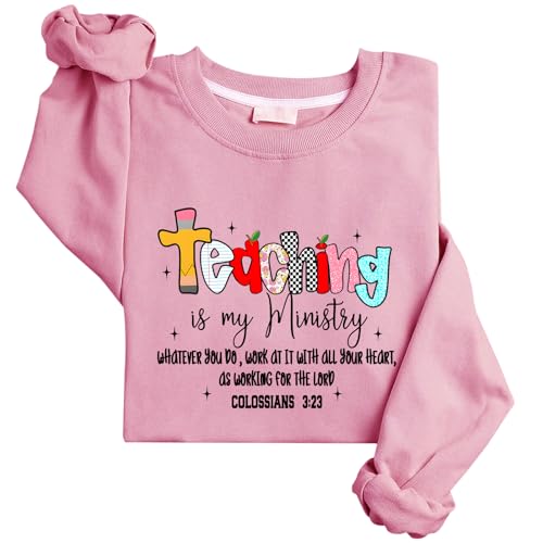 Teaching Is My Ministry Sweatshirt Christian Teacher Sweatshirts