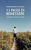 13 Passi Di Benessere : Un Manuale Di Pratiche Salutari 1795196785 Book Cover
