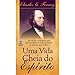 Uma Vida Cheia do Espírito: De um dos Evangelistas mais Bem-Sucedidos de Todos os Tempos.