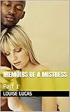 Memoirs Of A Mistress : Part 1
